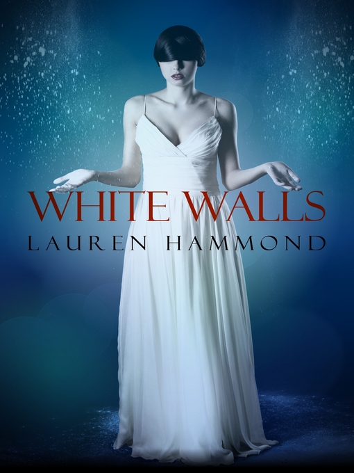 Title details for White Walls by Lauren Hammond - Available